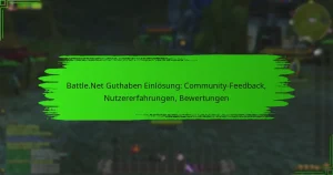 Battle.Net Guthaben Einlösung: Community-Feedback, Nutzererfahrungen, Bewertungen