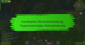 Handelsplatz: Bestandsverwaltung, Organisationstipps, Platzoptimierung