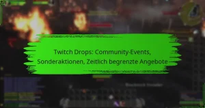 Twitch Drops: Community-Events, Sonderaktionen, Zeitlich begrenzte Angebote