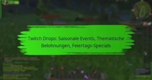 Twitch Drops: Saisonale Events, Thematische Belohnungen, Feiertags-Specials