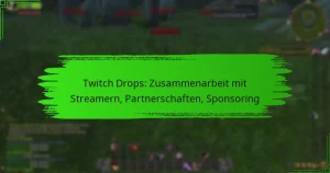 Twitch Drops: Zusammenarbeit mit Streamern, Partnerschaften, Sponsoring