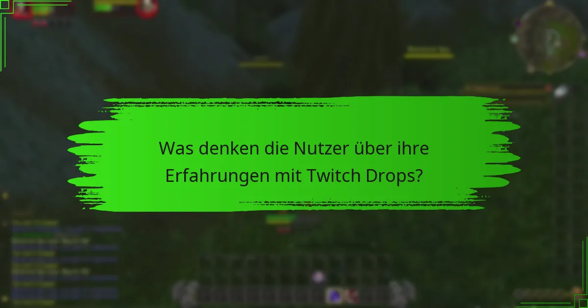 Was denken die Nutzer über ihre Erfahrungen mit Twitch Drops?