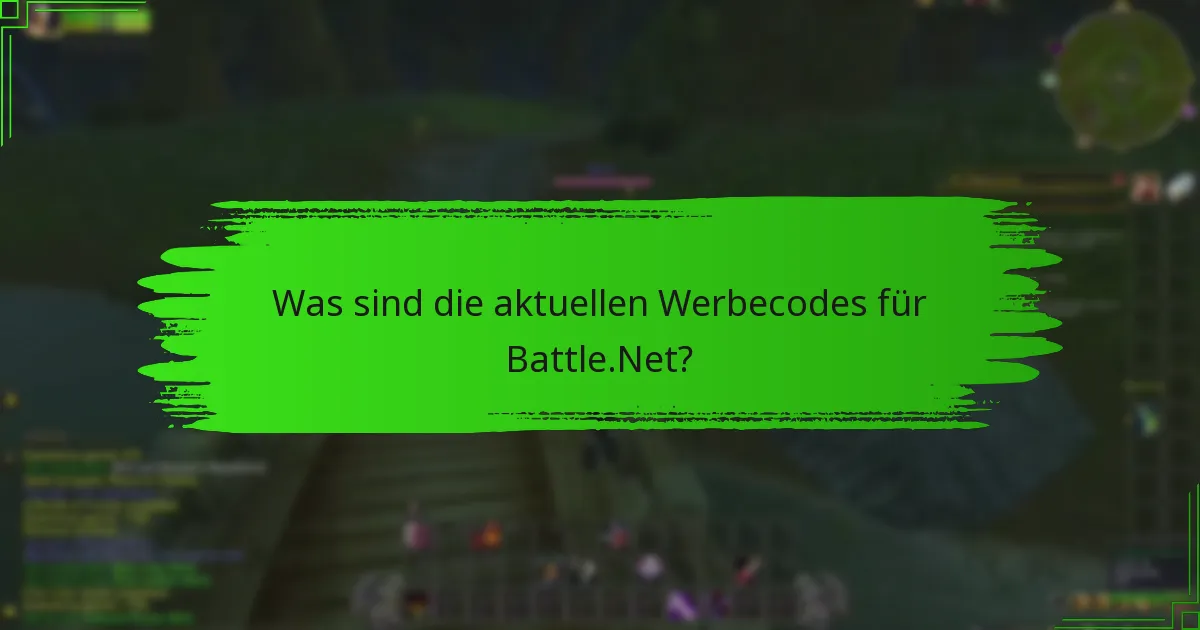 Was sind die aktuellen Werbecodes für Battle.Net?