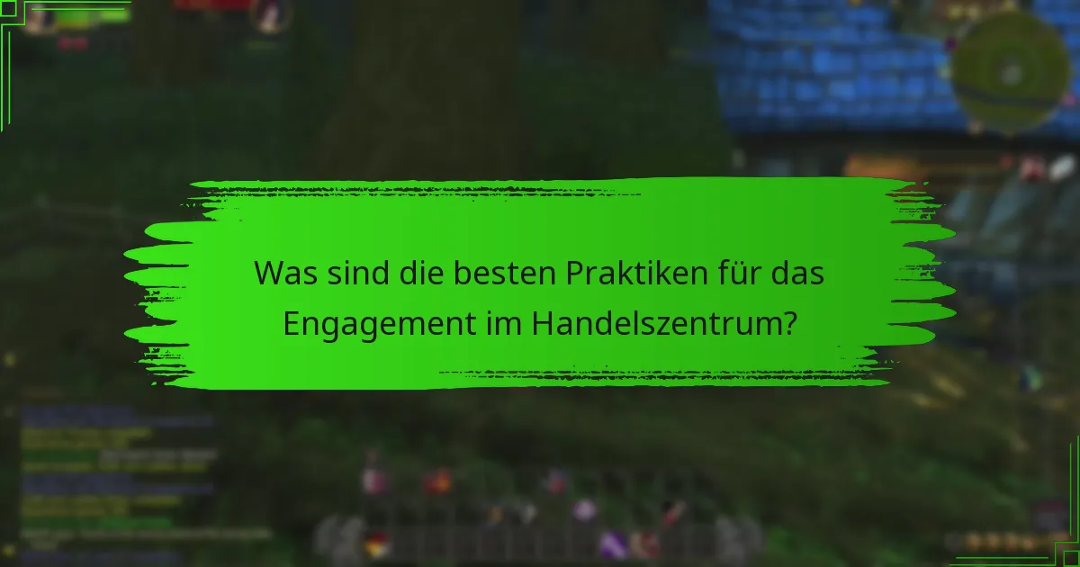 Wie können Spieler effizient Belohnungen durch das Handelszentrum verdienen?