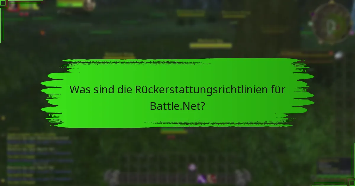 Was sind die Rückerstattungsrichtlinien für Battle.Net?