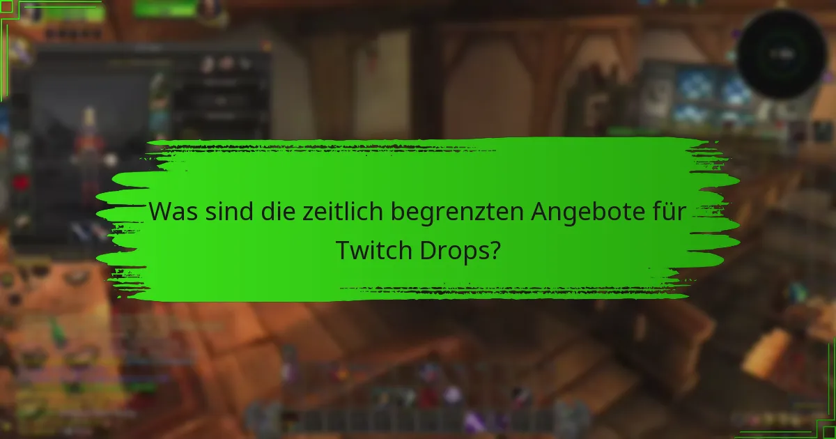 Welche speziellen Aktionen sind derzeit für Twitch Drops verfügbar?
