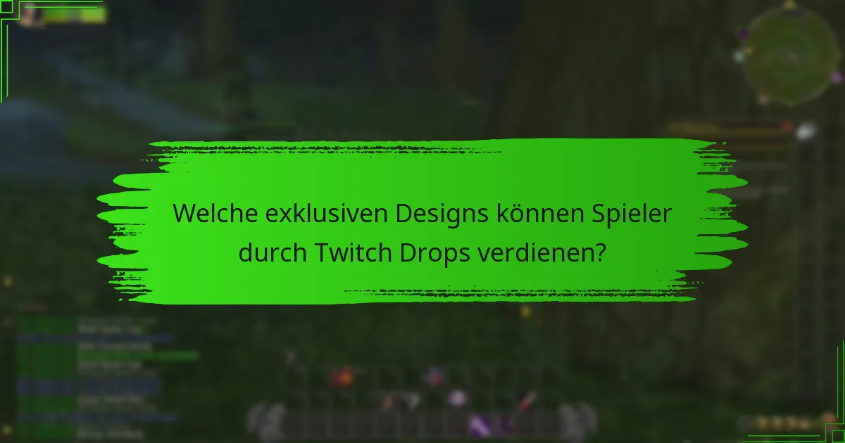 Welche exklusiven Designs können Spieler durch Twitch Drops verdienen?