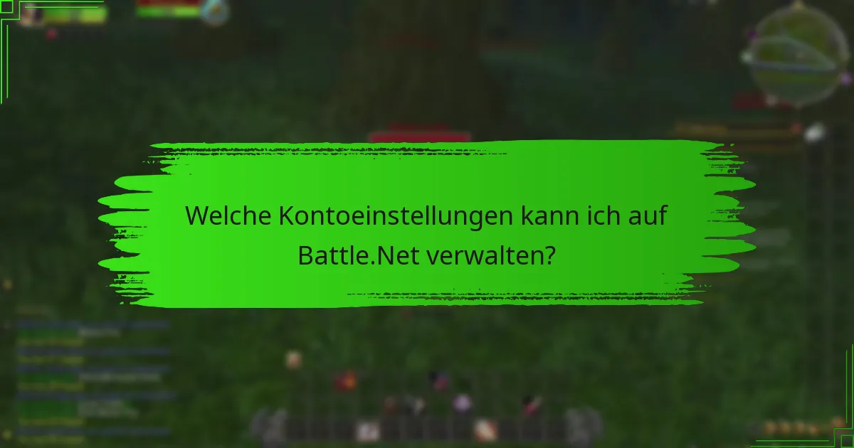 Welche Kontoeinstellungen kann ich auf Battle.Net verwalten?