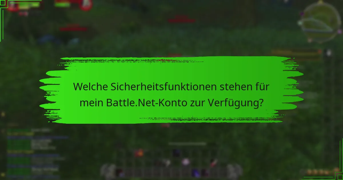 Welche Sicherheitsfunktionen stehen für mein Battle.Net-Konto zur Verfügung?
