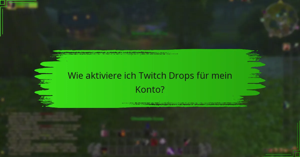 Gibt es Einschränkungen oder Anforderungen für Twitch Drops?