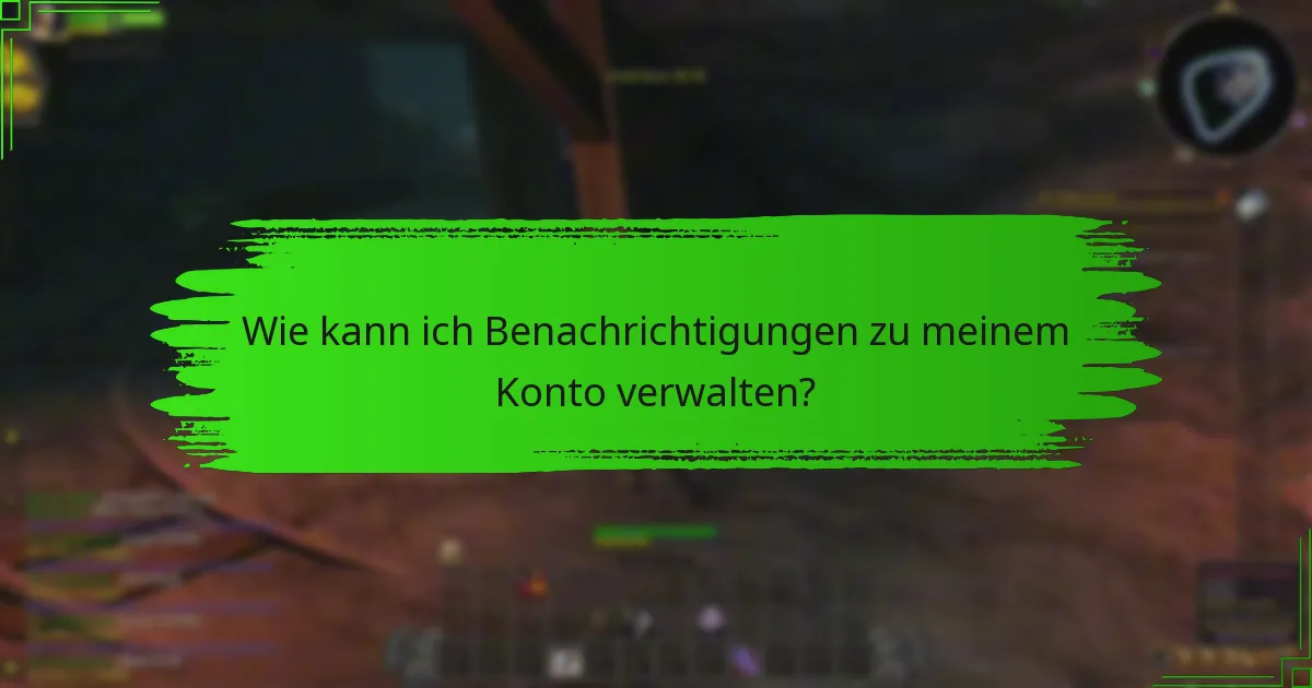 Wie kann ich Benachrichtigungen zu meinem Konto verwalten?